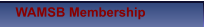 WAMSB Membership WAMSB Membership