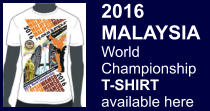 2016 MALAYSIA World  Championship T-SHIRT available here